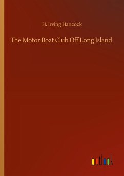 The Motor Boat Club Off Long Island - Hancock, H. Irving