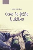 Come se fosse l'ultimo (eBook, ePUB)