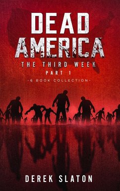 Dead America The Third Week Part One - 6 Book Collection - Slaton, Derek