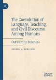 The Coevolution of Language, Teaching, and Civil Discourse Among Humans (eBook, PDF)