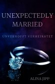 Unexpectedly Married (eBook, ePUB) Unexpectedly Married (eBook, ePUB)