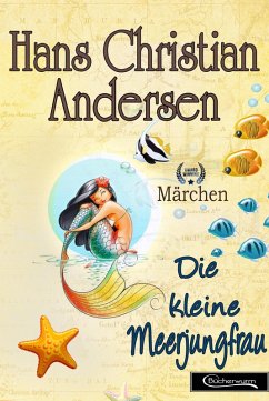 Die kleine Meerjungfrau Märchen (eBook, ePUB) - Andersen, Hans Christian