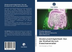 Glutenunverträglichkeit: Von der Kindheit bis zum Erwachsenenalter - MANOUNI, Chafika;Batouche, Djamila-Djahida;BATOUCHE, Djilali