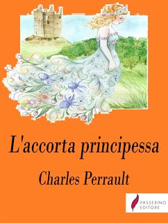 L'accorta principessa (eBook, ePUB) - Perrault, Charles