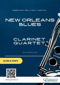 Clarinet Quartet score & parts: New Orleans Blues (fixed-layout eBook, ePUB) - "Jelly Roll" Morton, Ferdinand; Series Clarinet Quartet, Glissato