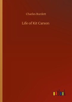 Life of Kit Carson - Burdett, Charles