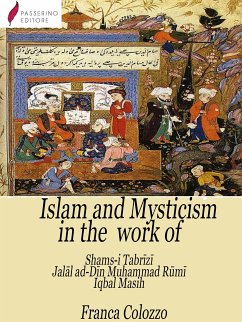 Islam and Mysticism in the work of Shams-i Tabrizi - Jalal ad-Din Mo¿ammad Rumi - Iqbal Masih (eBook, ePUB) - Colozzo, Franca