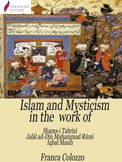 Islam and Mysticism in the work of Shams-i Tabrīzī – Jalāl ad-Dīn Moḥammad Rūmī – Iqbal Masih (eBook, ePUB) - Colozzo, Franca