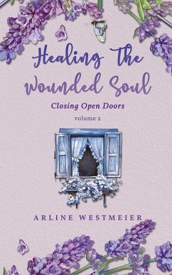 Healing the Wounded Soul - Westmeier, Arline