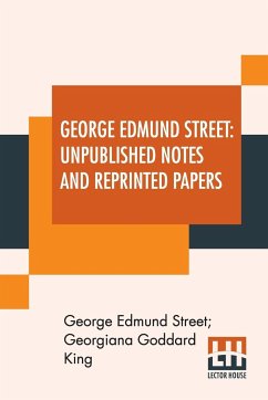 George Edmund Street - Street, George Edmund; King, Georgiana Goddard