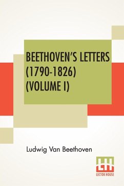 Beethoven's Letters (1790-1826) (Volume I) - Beethoven, Ludwig van