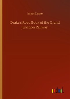 Drake's Road Book of the Grand Junction Railway - Drake, James