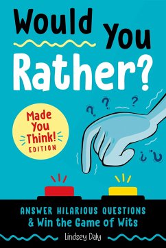 Would You Rather? Made You Think! Edition - Daly, Lindsey