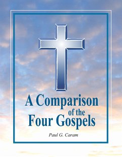 A Comparison of the Four Gospels (eBook, ePUB) - Paul G. Caram, Dr.