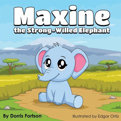 Maxine, the Strong-Willed Elephant - Fortson, Dorris