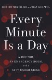 Every Minute Is a Day: A Doctor, an Emergency Room, and a City Under Siege