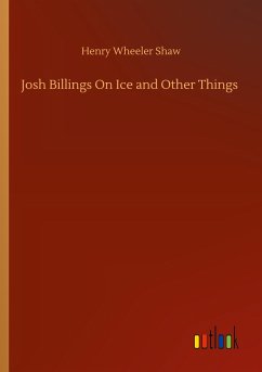 Josh Billings On Ice and Other Things