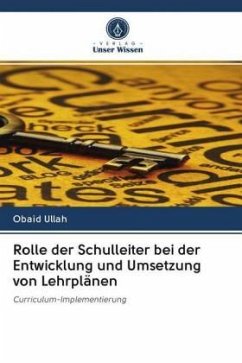 Rolle der Schulleiter bei der Entwicklung und Umsetzung von Lehrplänen - Ullah, Obaid