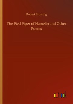 The Pied Piper of Hamelin and Other Poems - Browing, Robert