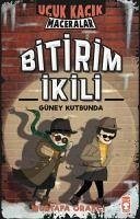 Bitirim Ikili Güney Kutbunda - Ucuk Kacik Maceralar - Orakci, Mustafa