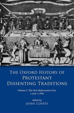 Oxford History of Protestant Dissenting Traditions, Volume I - Coffey, John