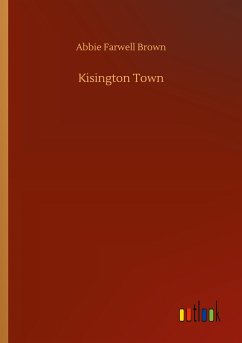 Kisington Town - Brown, Abbie Farwell