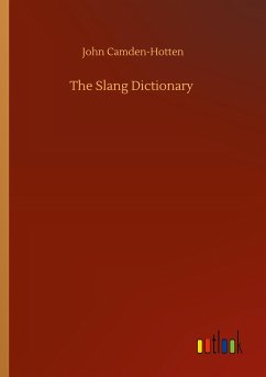 The Slang Dictionary - Camden-Hotten, John