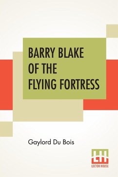 Barry Blake Of The Flying Fortress - Du Bois, Gaylord