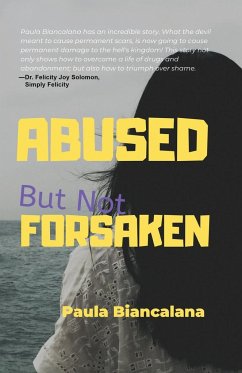 Abused But Not Forsaken - Biancalana, Paula