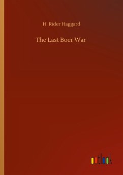 The Last Boer War - Haggard, H. Rider
