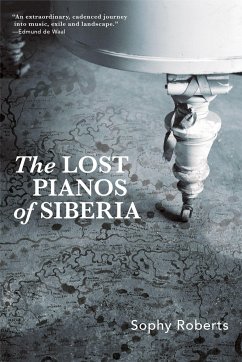 Lost Pianos of Siberia - Roberts, Sophy