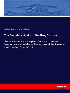 The Complete Works of Geoffrey Chaucer - Chaucer, Geoffrey;Skeat, Walter W.