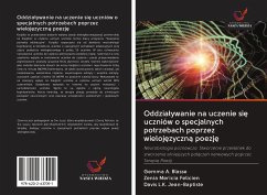 Oddzia¿ywanie na uczenie si¿ uczniów o specjalnych potrzebach poprzez wieloj¿zyczn¿ poezj¿ - Blasse, Gemma A.; Felicien, Zenia Mericia; Jean-Baptiste, Davis L. K.