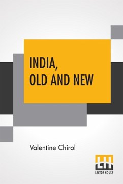 India, Old And New - Chirol, Valentine