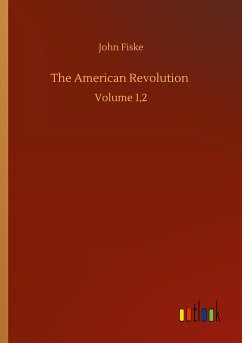 The American Revolution - Fiske, John