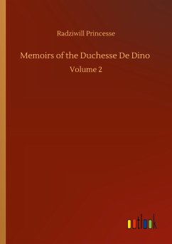 Memoirs of the Duchesse De Dino - Princesse, Radziwill