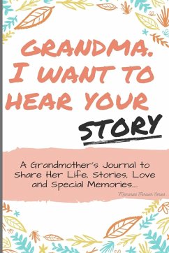 Grandma, I Want to Hear Your Story - Publishing Group, The Life Graduate