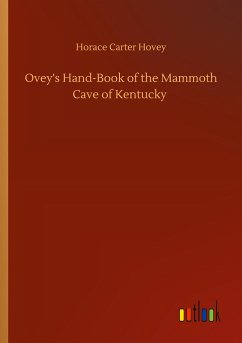 Ovey's Hand-Book of the Mammoth Cave of Kentucky - Hovey, Horace Carter