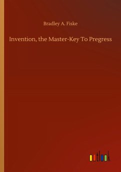 Invention, the Master-Key To Pregress