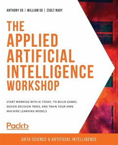 The Applied Artificial Intelligence Workshop - So, Anthony; So, William; Nagy, Zsolt