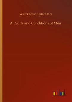 All Sorts and Conditions of Men - Besant, Walter Rice