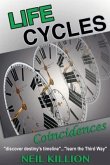 Life Cycles - Coincidences: "discover destiny's timeline"........"learn the Third Way"