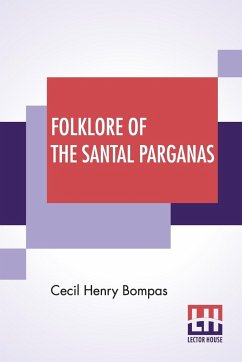 Folklore Of The Santal Parganas - Bompas, Cecil Henry