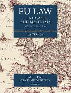 EU Law - Craig, Paul (Emeritus Professor of English Law, St John's College, U; de Burca, Grainne (Florence Ellinwood Allen Professor of Law, New Yo