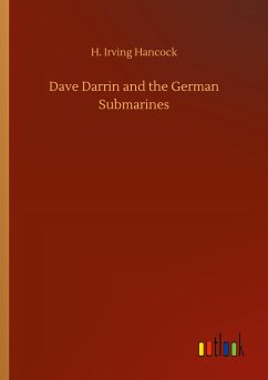 Dave Darrin and the German Submarines - Hancock, H. Irving