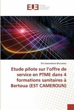 Etude pilote sur l¿offre de service en PTME dans 4 formations sanitaires à Bertoua (EST CAMEROUN) - Bila Lamou, Éric Gueumekane