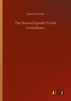 The Second Epistle To the Corinthians - Denney, James