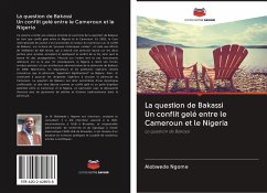 La question de Bakassi Un conflit gelé entre le Cameroun et le Nigeria - Ngome, Alobwede