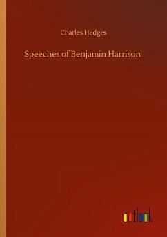 Speeches of Benjamin Harrison - Hedges, Charles