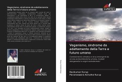 Veganismo, sindrome da adattamento della Terra e futuro umano - Kurup, Ravikumar;Achutha Kurup, Parameswara